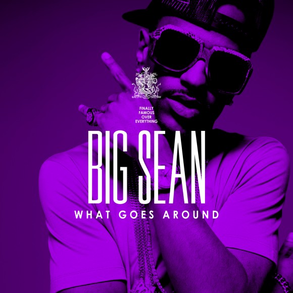 big sean what goes around lyrics. Big Sean – What Goes Around